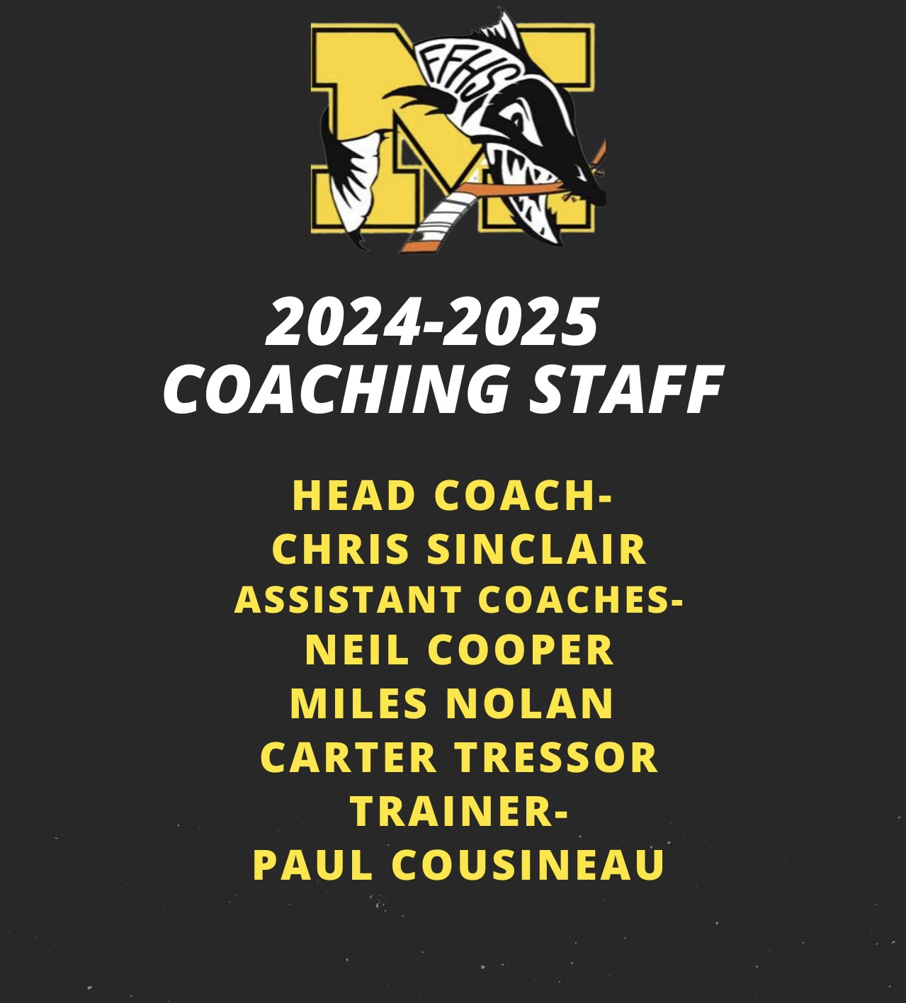 2024-2025 Coaching Staff: Head Coach- Chris Sinclair; Assistant Coaches- Neil Cooper, Miles Noal, Carter Tressor; Trainer- Paul Cousineau